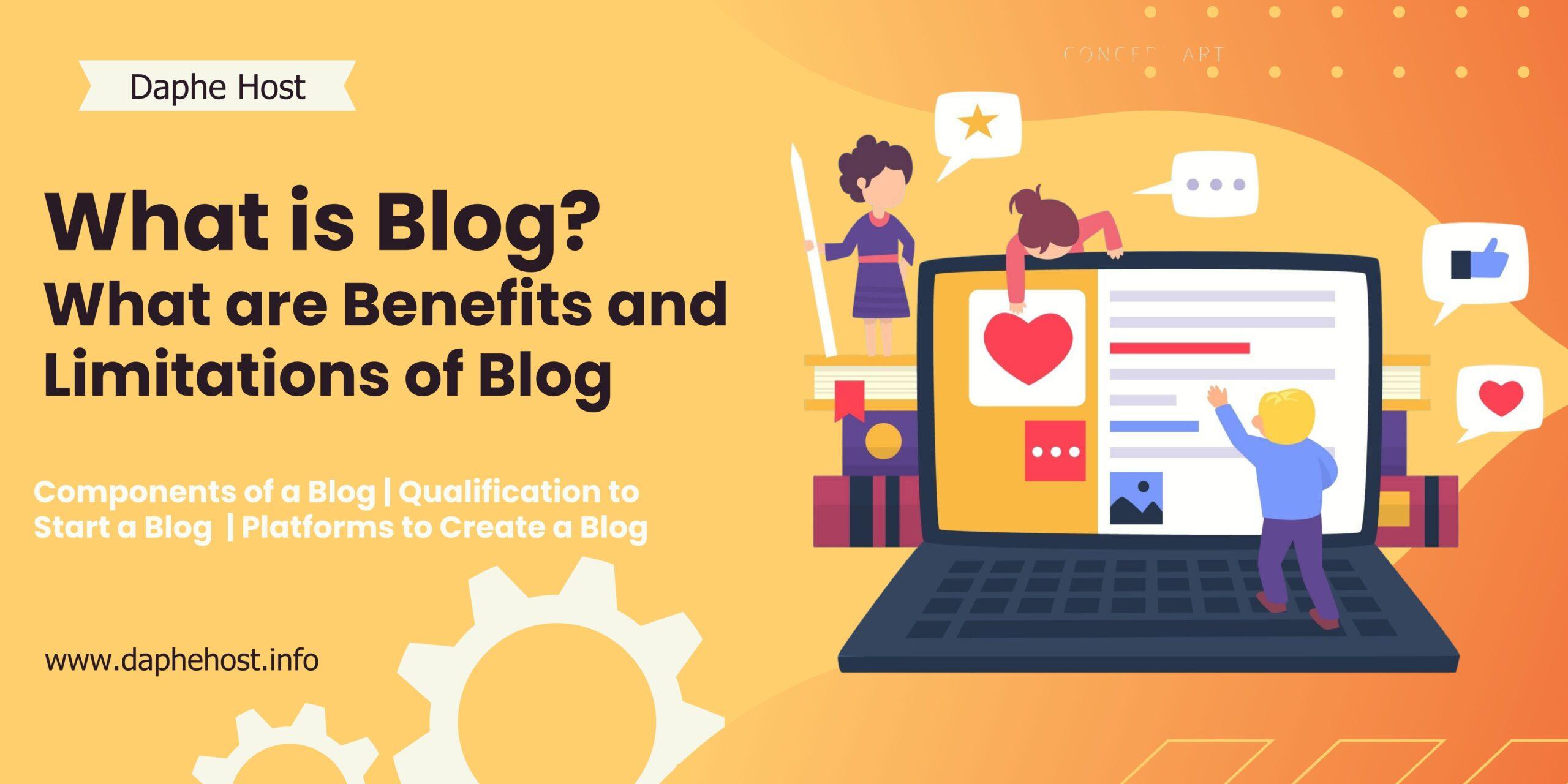 You are currently viewing What is Blog? Advantages and Limitations of Blog